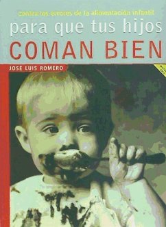 Para que tus hijos coman bien - Romero Pérez, José Luis; Romero, José Luis