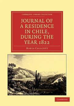 Journal of a Residence in Chile, During the Year 1822 - Callcott, Maria