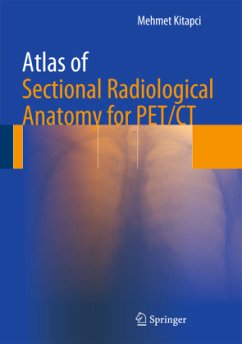 Atlas of Sectional Radiological Anatomy for Pet/CT - Kitapci, Mehmet T.