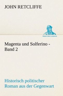 Magenta und Solferino - Band 2 - Retcliffe, Sir John