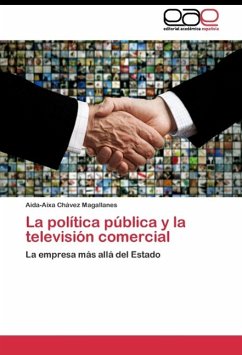 La política pública y la televisión comercial - Chávez Magallanes, Aída-Aíxa