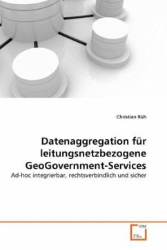 Datenaggregation für leitungsnetzbezogene GeoGovernment-Services - Rüh, Christian