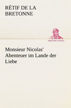 Monsieur Nicolas' Abenteuer im Lande der Liebe - La Bretonne, Retif de