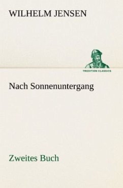 Nach Sonnenuntergang - Zweites Buch - Jensen, Wilhelm