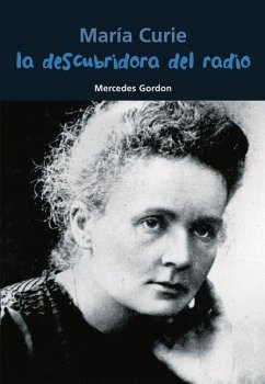 La Descubridora del Radio: María Curie - Gordon, Mercedes