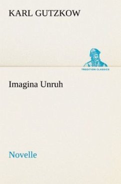 Imagina Unruh - Gutzkow, Karl