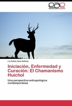 Iniciación, Enfermedad y Curación: El Chamanismo Huichol - Islas Salinas, Liz Estela