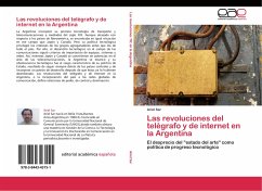 Las revoluciones del telégrafo y de internet en la Argentina - Sar, Ariel