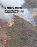 La defensa contra incendios forestales : fundamentos y experiencias
