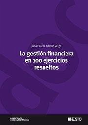 Cover La gestión financiera en 100 ejercicios resueltos