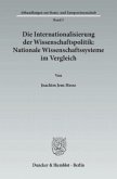 Die Internationalisierung der Wissenschaftspolitik: Nationale Wissenschaftssysteme im Vergleich.