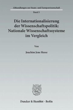 Die Internationalisierung der Wissenschaftspolitik: Nationale Wissenschaftssysteme im Vergleich. - Hesse, Joachim Jens