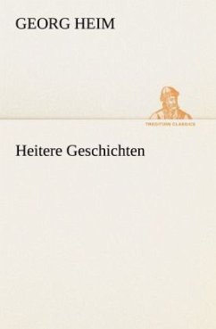 Heitere Geschichten - Heim, Georg
