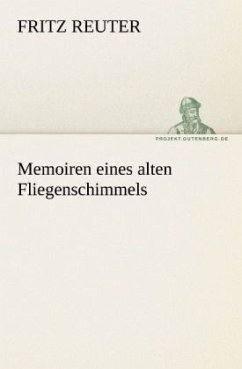 Memoiren eines alten Fliegenschimmels - Reuter, Fritz