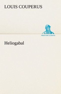 Heliogabal - Couperus, Louis