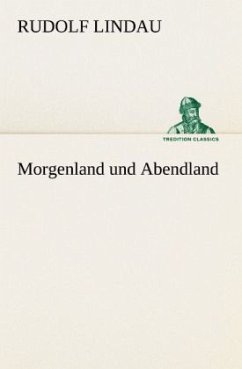 Morgenland und Abendland - Lindau, Rudolf