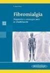 Fibromialgia : diagnóstico y estrategias para su rehabilitación