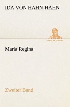 Maria Regina - Zweiter Band - Hahn-Hahn, Ida Gräfin von