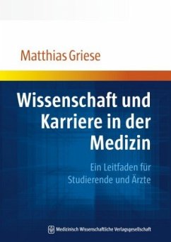 Wissenschaft und Karriere in der Medizin - Griese, Matthias