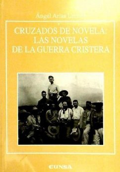Cruzados de novela: las novelas de la Guerra Cristera - Arias Urrutia, Ángel