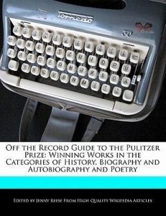 Off the Record Guide to the Pulitzer Prize: Winning Works in the Categories of History, Biography and Autobiography and Poetry - Reese, Jenny