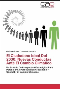 El Ciudadano Ideal Del 2030: Nuevas Conductas Ante El Cambio Climático - González, Martha;Gándara, Guillermo