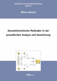 Konnektionistische Methoden in der prosodischen Analyse und Generierung - Jokisch, Oliver