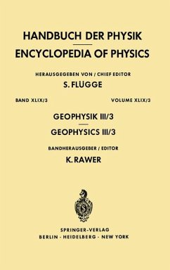 Handbuch der Physik Band XLIX/3 - Encyclopedia of Physics Volume XLIX/3 Geophysik III Part III Mit 261 Figuren