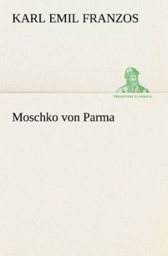 Moschko von Parma - Franzos, Karl Emil