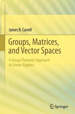 Groups, Matrices, and Vector Spaces - Carrell, James B.