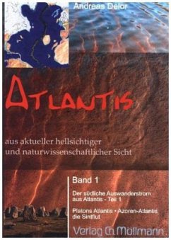 Atlantis aus aktueller hellsichtiger und naturwissenschaftlicher Sicht - Delor, Andreas
