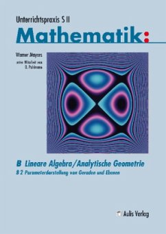 Cover Unterrichtspraxis S II Mathematik / B: Lineare Algebra/Analytische Geometrie, m. 1 CD-ROM / Unterrichtspraxis S II, Mathematik: B Lineare Algebra / Analytische Geometrie 2