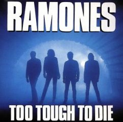 Too Tough To Die - Ramones