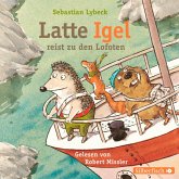 Latte Igel 2: Latte Igel reist zu den Lofoten (MP3-Download)