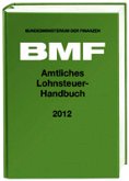 Amtliches Lohnsteuer-Handbuch 2012: EStG - EStDV 2000 - LStDV 1990 - LStR 2012 - Hinweise 2012; Anhänge, Stichwortverzeichnis