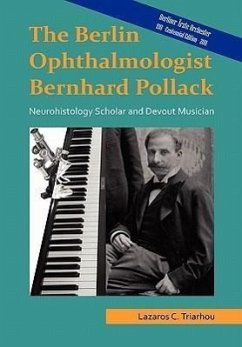 The Berlin Ophthalmologist Bernhard Pollack - Triarhou, Lazaros C.