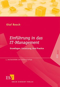Einführung in das IT-Management Grundlagen, Umsetzung, Best Practice - Resch, Olaf