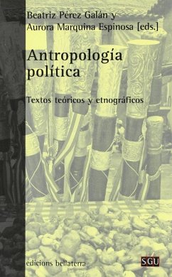 Antropología política : textos teóricos y etnográficos - Marquina Espinosa, Aurora; Pérez Galán, Beatriz