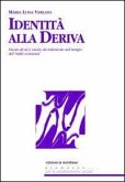 Identità alla deriva. Vuoto di sé e vuoto di relazione nel tempo del "tutti connessi" Identità alla deriva. Vuoto di sé e vuoto di relazione nel tempo del "tutti connessi"
