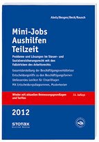 Mini-Jobs, Aushilfen, Teilzeit 2012 Andreas Abels; Dietmar Besgen; Wolfgang Deck und Rainer Rausch - Andreas Abels