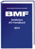 Amtliches AO-Handbuch 2012: mit Anwendungserlass zur Abgabenordnung (AEAO), Finanzgerichtsordnung (FGO) und weiteren Gesetzen
