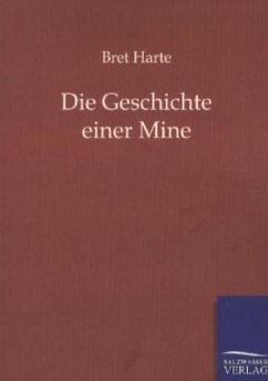 Die Geschichte einer Mine - Harte, Bret