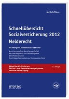 Schnellübersicht Sozialversicherung 2012 Melderecht - Werner Greilich, Hubert Wings