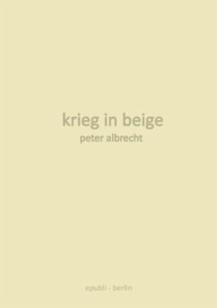 krieg in beige - Albrecht, Peter