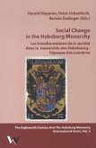 Social Change in the Habsburg Monarchy. Les transformations de la société dans la monarchie des Habsbourg: l' époque des Lumières