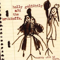 Nobody Will Be There - Golightly,Holly & The Brokeoffs