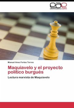 Maquiavelo y el proyecto político burgués - Fortes Torres, Manuel Anxo