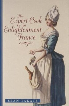 The Expert Cook in Enlightenment France - Takats, Sean