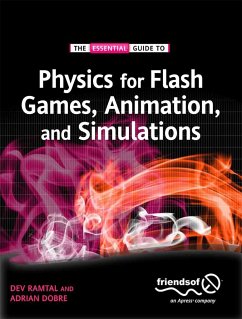 Physics for Flash Games, Animation, and Simulations - Dobre, Adrian;Ramtal, Dev