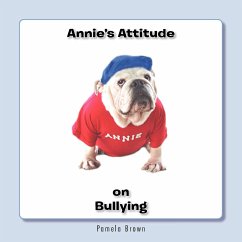 Annie's Attitude on Bullying - Brown, Pamela